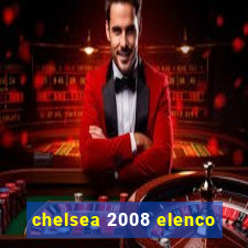 chelsea 2008 elenco